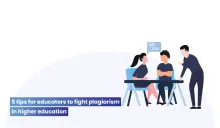 5 tips for educators to fight plagiarism in higher education