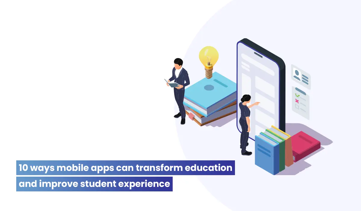10 ways mobile apps can transform education and improve student experience
