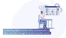 Accelerating digital transformation of assessments in higher education through On Screen Evaluation System