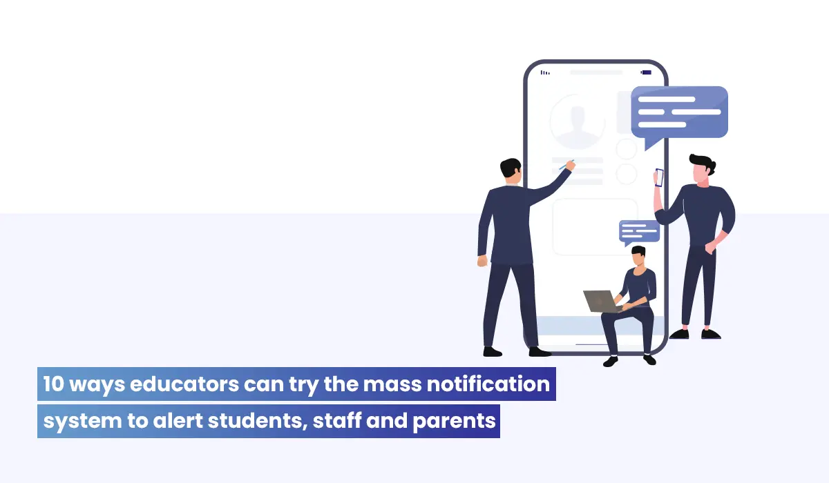 10 ways educators can try the mass notification system to alert students, staff and parents