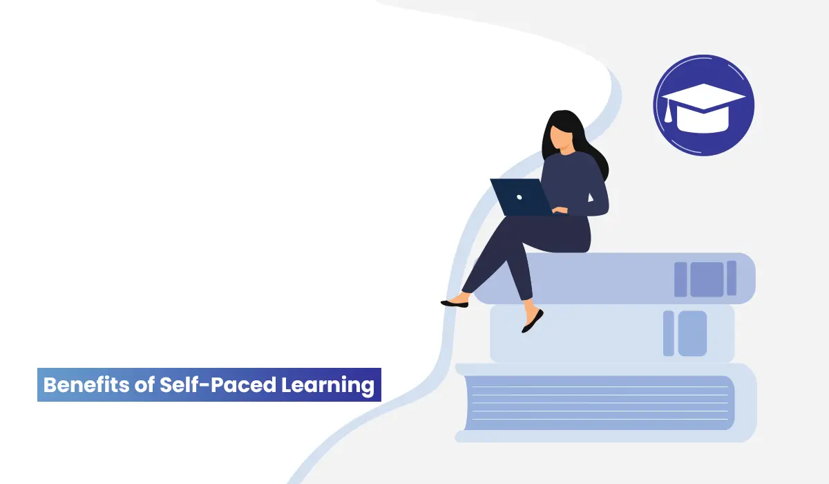 What are the Top 10 benefits of self paced learning?