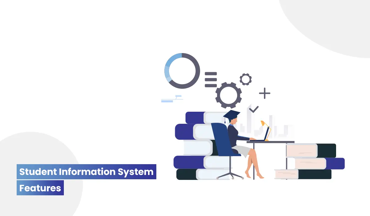 Top 20 Highly Efficient Features of Student Information System